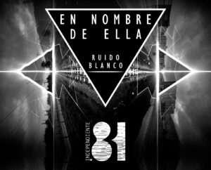 Read more about the article Independiente 81, de Colombia, le canta a la falsa noción de libertad en su nueva canción ‘En nombre de ella’