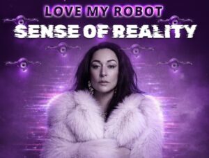 Read more about the article Escucha el Capítulo 2 de Sense of Reality de la artista colombiana Love My Robot