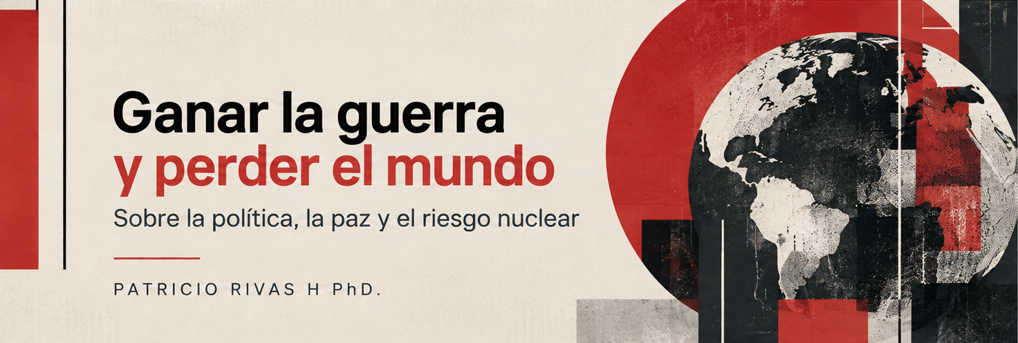 Read more about the article Ganar la guerra y perder el mundo: Sobre la política, la paz y el riesgo nuclear